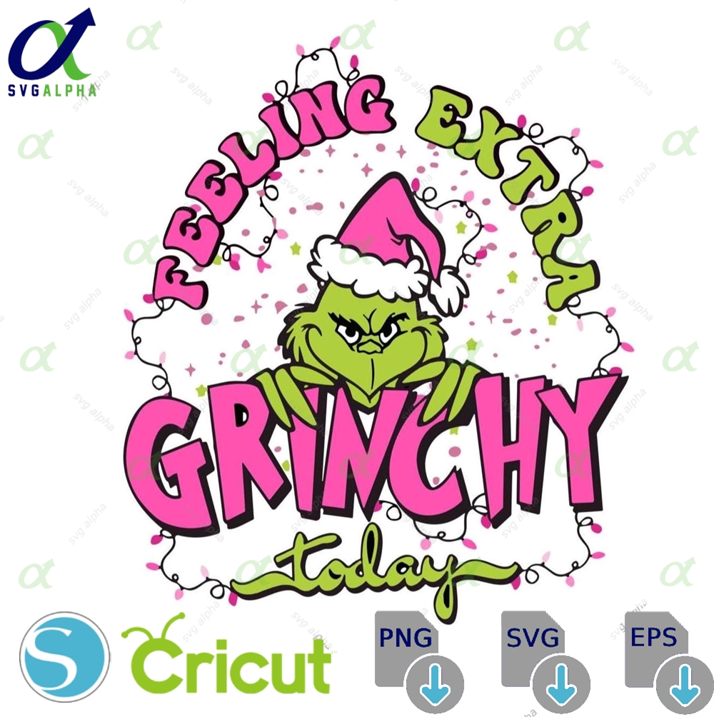 Feeling Extra Grinchy Today Svg Png Dxf Eps L Funny Grinch Christmas Quote Clipart L Pink Holiday Digital Design For Cricut Sublimation